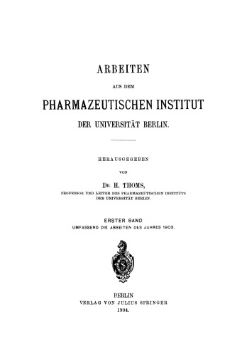 Arbeiten aus dem Pharmazeutischen Institut der Universität Berlin: Erster Band