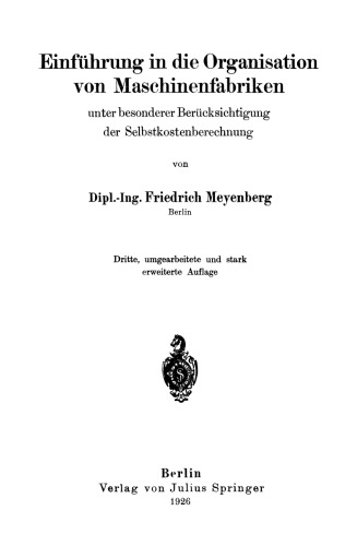 Einführung in die Organisation von Maschinenfabriken unter besonderer Berücksichtigung der Selbstkostenberechnung