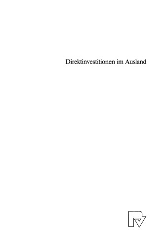 Direktinvestitionen im Ausland: Die Determinanten der Direktinvestitionen im Ausland und ihre Wirkung auf den Außenhandel