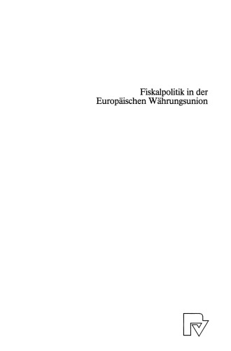 Fiskalpolitik in der Europäischen Währungsunion: Marktdisziplinierung, Transfers und Verschuldungsanreize