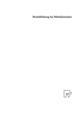 Modellbildung bei Mehrfachzielen: Prozeßorganisation, Verfahren mit Fuzzy-Sets und Anwendungsbeispiele aus der Personaleinsatzplanung
