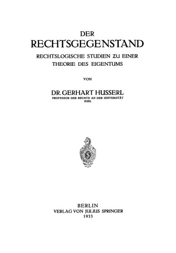 Der Rechtsgegenstand: Rechtslogische Studien ƶu einer Theorie des Eigentums