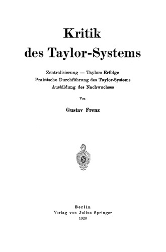Kritik des Taylor-Systems: Zentralisierung — Taylors Erfolge Praktische Durchführung des Taylor-Systems Ausbildung des Nachwuchses