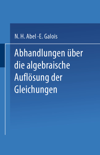 Abhandlungen über die Algebraische Auflösung der Gleichungen