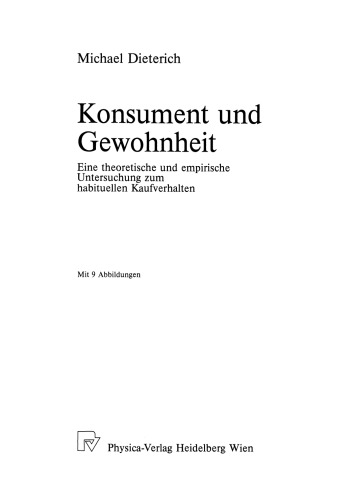 Konsument und Gewohnheit: Eine theoretische und empirische Untersuchung zum habituellen Kaufverhalten