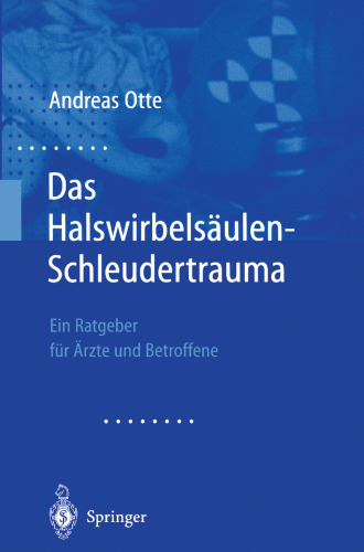 Das Halswirbelsäulen-Schleudertrauma: Neue Wege der funktionellen Bildgebung des Gehirns Ein Ratgeber für Ärzte und Betroffene