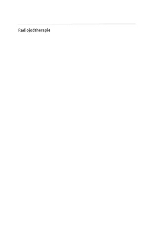 Radiojodtherapie: bei benignen und malignen Schilddrüsenerkrankungen