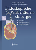 Endoskopische Wirbelsäulenchirurgie: thorakal · transperitoneal · retroperitoneal