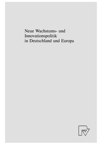 Neue Wachstums- und Innovationspolitik in Deutschland und Europa