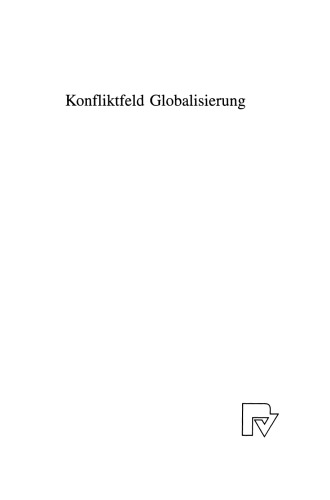 Konfliktfeld Globalisierung: Verteilungs- und Umweltprobleme der weltwirtschaftlichen Integration