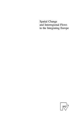 Spatial Change and Interregional Flows in the Integrating Europe: Essays in Honour of Karin Peschel
