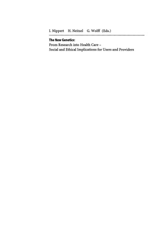 The New Genetics: From Research into Health Care: Social and Ethical Implications for Users and Providers