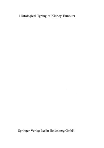 Histological Typing of Kidney Tumours: In Collaboration with L. H. Sobin and Pathologists in 6 Countries