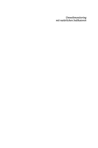 Umweltmonitoring mit natürlichen Indikatoren: Pflanzen — Boden — Wasser — Luft