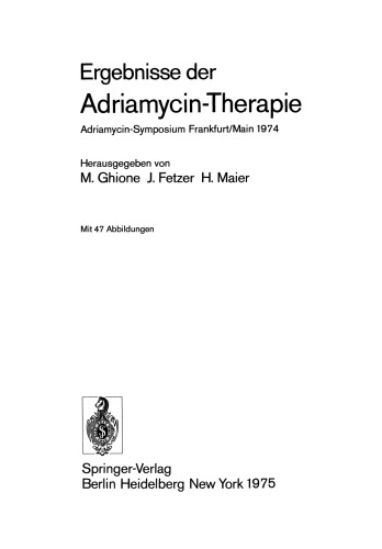 Ergebnisse der Adriamycin-Therapie: Adriamycin-Symposium Frankfurt/Main 1974