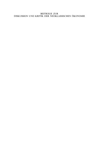 Beiträge zur Diskussion und Kritik der neoklassischen Ükonomie: Festschrift für Kurt W. Rothschild und Josef Steindl
