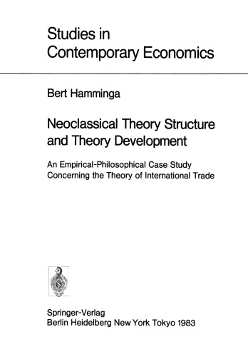 Neoclassical Theory Structure and Theory Development: An Empirical-Philosophical Case Study Concerning the Theory of International Trade