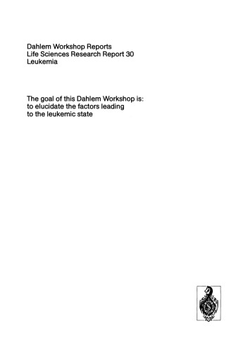 Leukemia: Report of the Dahlem Workshop on Leukemia Berlin 1983, November 13–18