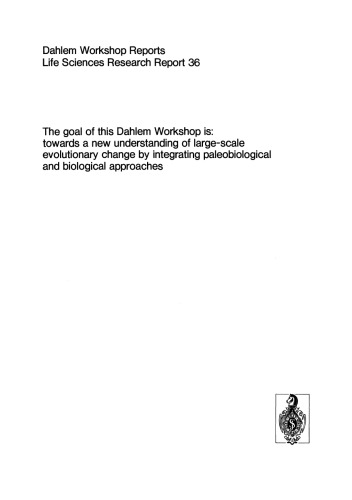 Patterns and Processes in the History of Life: Report of the Dahlem Workshop on Patterns and Processes in the History of Life Berlin 1985, June 16–21