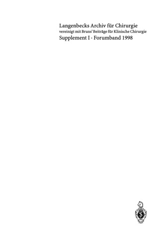 Chirurgisches Forum ’98: für experimentelle und klinische Forschung 115. Kongreß der Deutschen Gesellschaft für Chirurgie, Berlin, 28.04.–02.05.1998