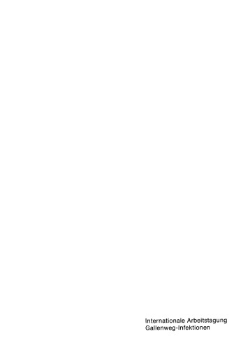 Internationale Arbeitstagung Gallenweg-Infektionen: International Workshop Biliary-Infections Friedrichsruhe 11.–12. Juni 1976
