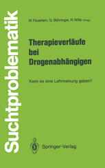 Therapieverläufe bei Drogenabhängigen: Kann es eine Lehrmeinung geben?