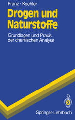 Drogen und Naturstoffe: Grundlagen und Praxis der chemischen Analyse