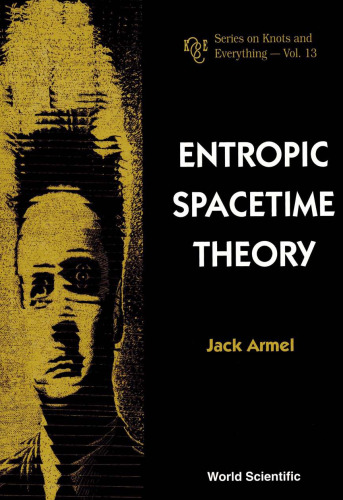 Entropic spacetime theory