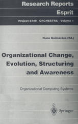 Organizational Change, Evolution, Structuring and Awareness: Organizational Computing Systems