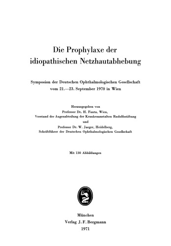 Die Prophylaxe der idiopathischen Netzhautabhebung:  vom 21.–23. September 1970 in Wien