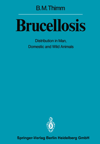Brucellosis: Distribution in Man, Domestic and Wild Animals