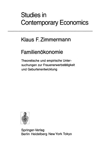 Familienökonomie: Theoretische und empirische Untersuchungen zur Frauenerwerbstätigkeit und Geburtenentwicklung