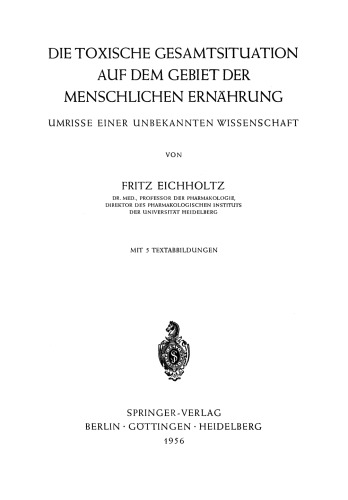 Die Toxische Gesamtsituation auf dem Gebiet der Menschlichen Ernährung: Umrisse Einer Unbekannten Wissenschaft