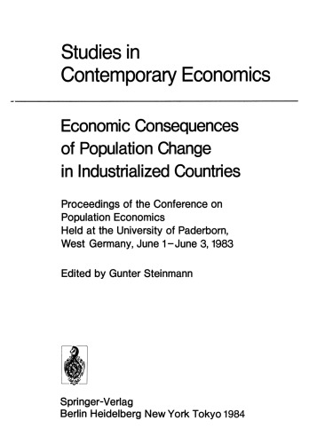 Economic Consequences of Population Change in Industrialized Countries: Proceedings of the Conference on Population Economics Held at the University of Paderborn, West Germany, June 1–3, 1983
