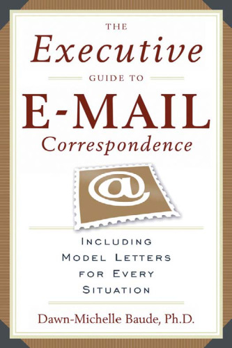 The executive guide to e-mail correspondence: including model letters for every situation