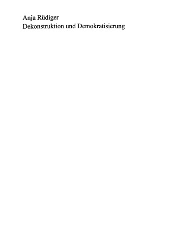 Dekonstruktion und Demokratisierung: Emanzipatorische Politiktheorie im Kontext der Postmoderne