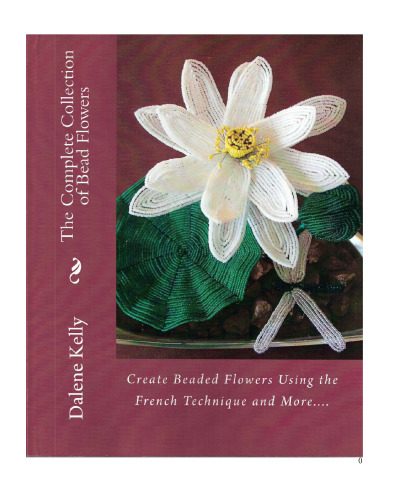 The Complete Collection of Bead Flowers