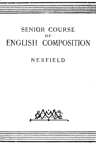 Senior Course of English Composition, Vol. 1 of 2
