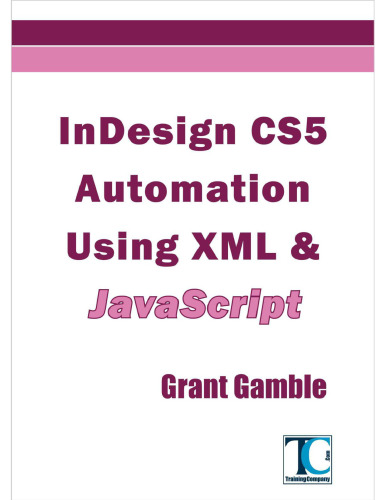 InDesign CS5 Automation Using XML & JavaScript