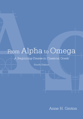 From Alpha to Omega: A Beginning Course in Classical Greek