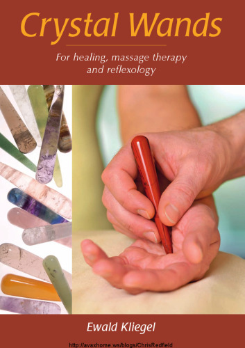 Crystal Wands: For Healing, Massage Therapy and Reflexology