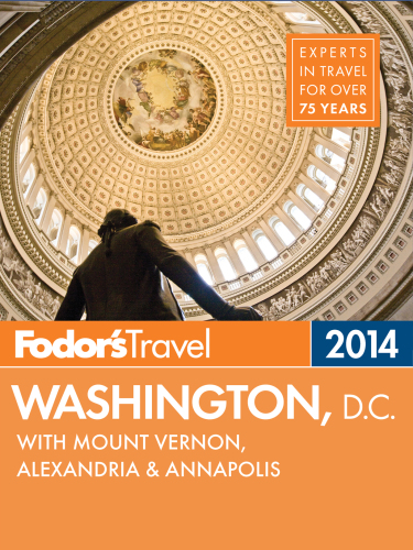 Fodor's Washington, D.C. 2014: with Mount Vernon, Alexandria & Annapolis