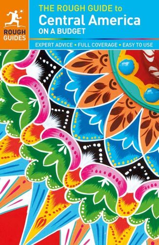 The Rough Guide to Central America On a Budget
