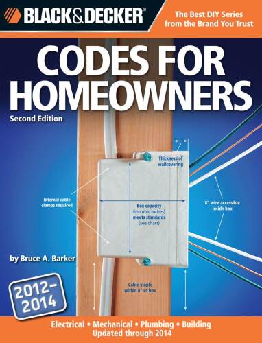 Black & Decker Codes for Homeowners: Electrical  Mechanical  Plumbing  Building Updated through 2014