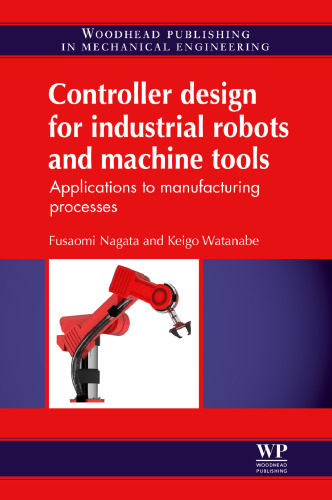 Controller design for industrial robots and machine tools: Applications to manufacturing processes
