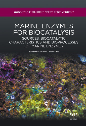 Marine enzymes for biocatalysis: Sources, biocatalytic characteristics and bioprocesses of marine enzymes
