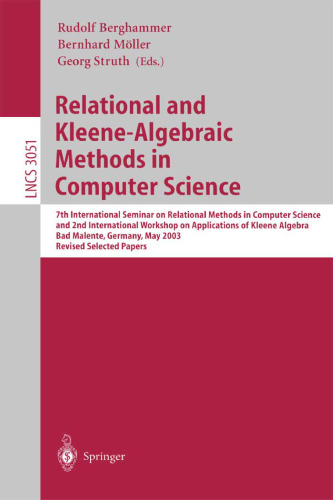 Relational and Kleene-Algebraic Methods in Computer Science: 7th International Seminar on Relational Methods in Computer Science and 2nd International Workshop on Applications of Kleene Algebra, Bad Malente, Germany, May 12-17, 2003, Revised Selected Papers