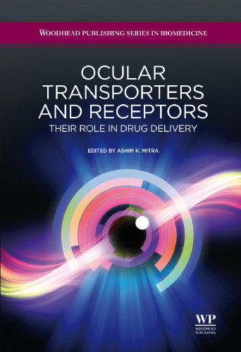 Ocular transporters and receptors: Their role in drug delivery