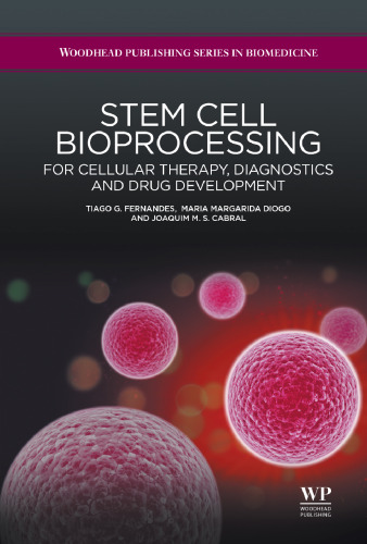 Stem cell bioprocessing: For cellular therapy, diagnostics and drug development