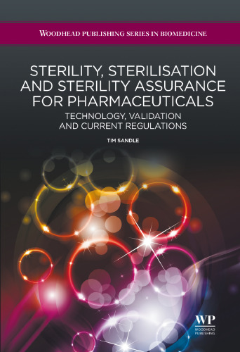 Sterility, sterilisation and sterility assurance for pharmaceuticals: Technology, validation and current regulations